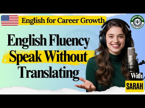Podcast English Learners | How to Stop Translating in Your Head