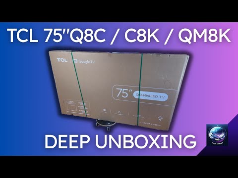 TCL 75"Q8C (C8K / QM8K) 2025 WHVA MiniLED | Deep Unboxing