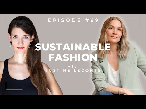 Debunking myths of sustainable fashion ft. Justine Leconte | Eps 69 | Sustain This Podcast