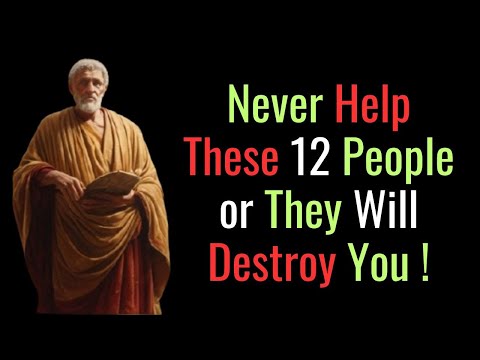 12 DANGEROUS PEOPLE Who Will DESTROY YOU If You Try To Help | Stoic Philosophy