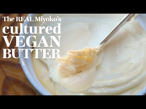 The REAL Miyoko’s Vegan Butter: How to make the famous CULTURED, TANGY & SPREADABLE butter at home 🧈