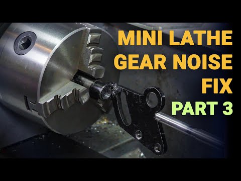 Mini Lathe Reverse Gear Noise Problem Fix - Part 3