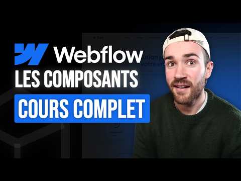 Apprendre à créer des composants personnalisés sur Webflow - Cours complet en français