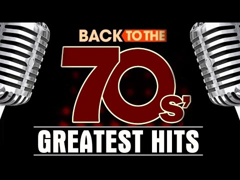 Greatest Hits 1970s Oldies But Goodies Of All Time - Legendary Hits Of All Time 1970s Music