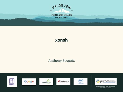 Anthony Scopatz - xonsh - PyCon 2016
