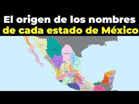 El origen de los 32 nombres de los estados de México