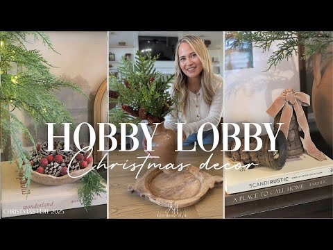 NEW CHRISTMAS HOBBY LOBBY DECOR & HAUL || STYLING CHRISTMAS DECORATING IDEAS 2025