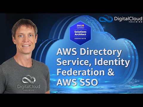 AWS Directory Service, Identity Federation & AWS SSO