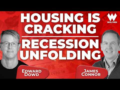Edward Dowd: Housing Is Cracking, 2025 Recession Unfolding
