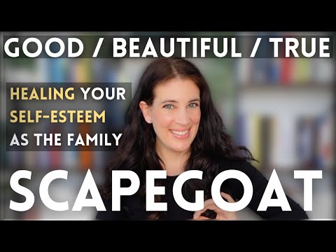 Good/Beautiful/True: Healing Your Self-Esteem As The Family Scapegoat