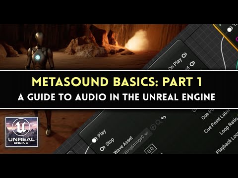 Metasound Basics: Part 1 - A Guide to Next Generation Audio in the Unreal Engine 5