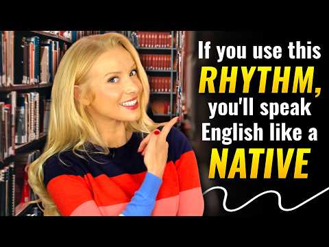 Rhythm for English Speaking (How British People Really Speak English)