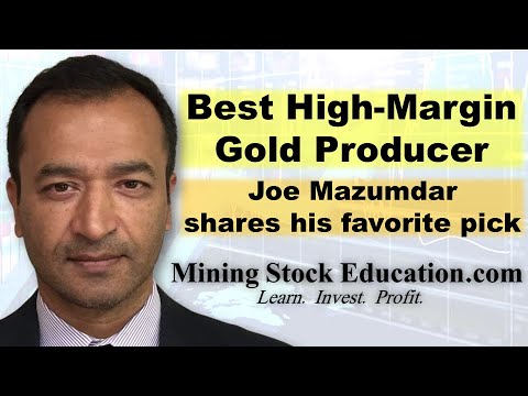 Analyst Joe Mazumdar Reveals His Best High-Margin Gold Producer