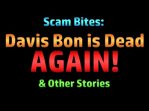Davis Bon is Dead AGAIN! (Scambaiting) - Also FAQ (Again): Are You Just Talking to a Bot?