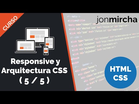 Curso HTML & CSS ( 5 / 5 ): Responsive Design y Arquitectura CSS - jonmircha