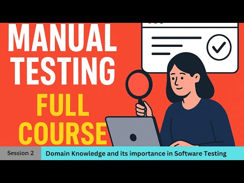Domain knowledge and its importance in Software Testing (Manual Testing - Part 2)