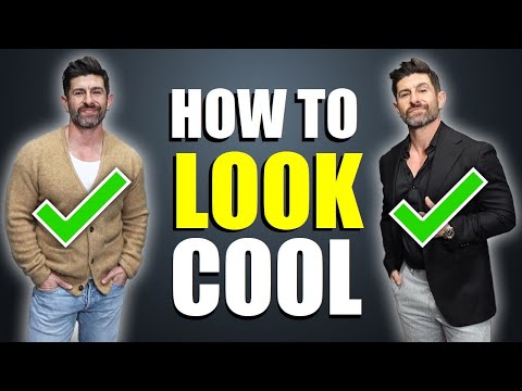 How to Look "COOL" as an Adult Man (11 Rules ALL Men Should Follow)