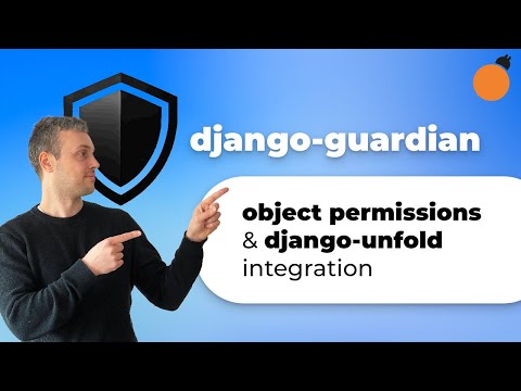 django-guardian for Object Permissions | django-unfold integration!