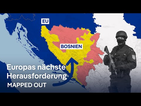 Warum Bosnien Europa erneut in Atem hält | Mapped Out