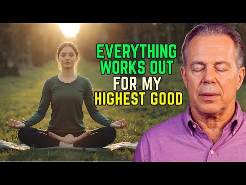 Joe Dispenza- Everything Works Out for My Highest Good Morning Meditation to Start Your Day in Flow