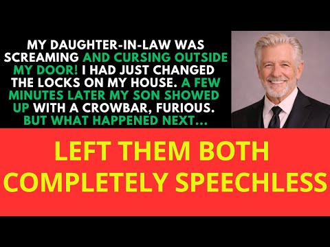 My daughter-in-law banged on the door, yelling and cursing, while my son rushed in with a crowbar!