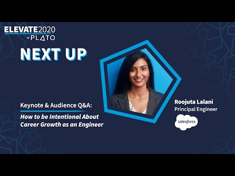 How to Be Intentional About Career Growth as an Engineer by Roojuta Lalani for Elevate2020 by Plato
