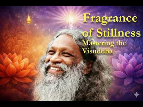 The Fragrance of Stillness: Mastering the Visuddha