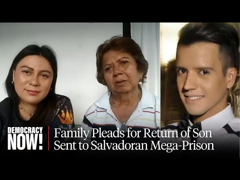 Kidnapped to Salvadoran Mega-Prison: Andry Hernández Romero’s Family on 100+ Days of Disappearance