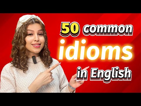 Speak Like a Native: 50 Common Idioms & Phrases in English