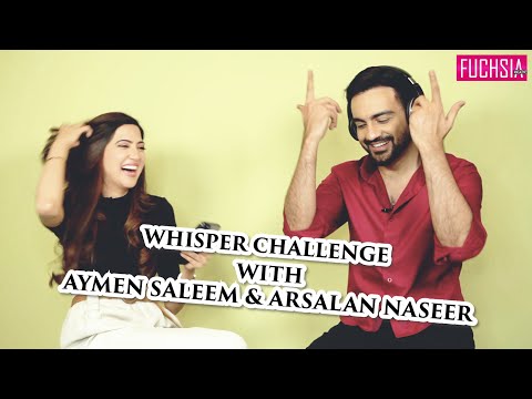 Arslan Naseer & Aymen Saleem | Whisper Challenge |  Chupke Chupke | Hadi & Mishi | FUCHSIA