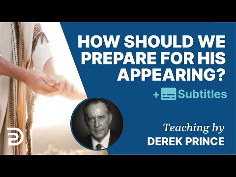 How Should we Prepare for His Appearing?