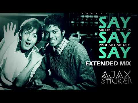 MICHAEL JACKSON & PAUL MCCARTNEY - SAY SAY SAY [AJAX'S EXTENDED MIX]