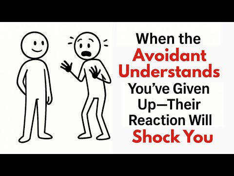 When the Avoidant Understands You’ve Given Up—Their Reaction Will Shock You | Decode Avoidant