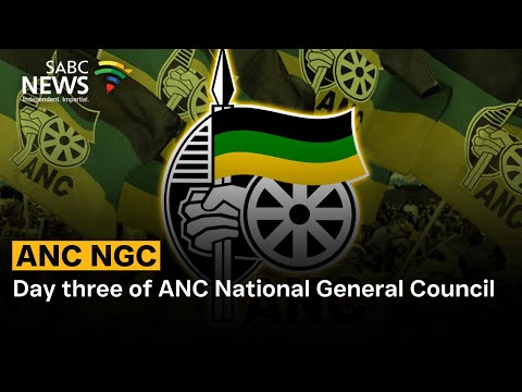ANC NGC | Day three of ANC National General Council