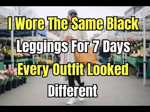 Black Leggings. How to Combine Them to Create 7-DAY Looks And Look Different