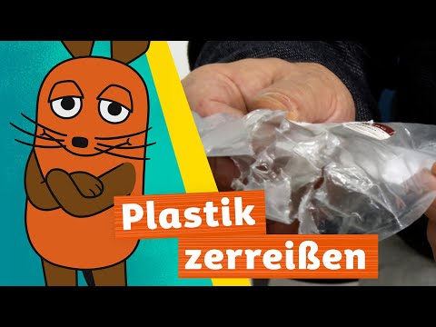 Wie kann man Plastik zerreißen? | Die Maus | WDR