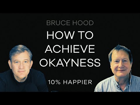 How To Achieve "Okayness" | Bruce Hood