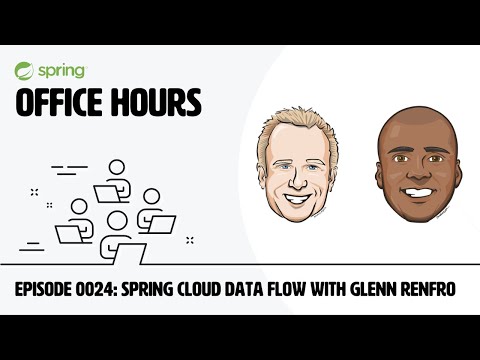 Spring Office Hours: Episode 24 - Spring Cloud Data Flow