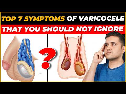 Top 7 Symptoms of Varicocele You Shouldn’t Ignore | Best Treatment Explained by Dr. Gaurav Gangwani