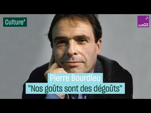 Pierre Bourdieu : "Nos goûts sont des dégoûts"