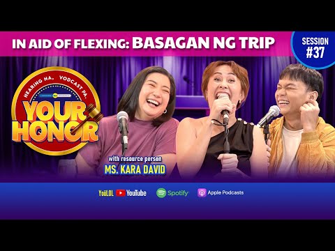 Your Honor: Usapang mga taong BASAG TRIP with Ms. Kara David! (Full Episode 37)