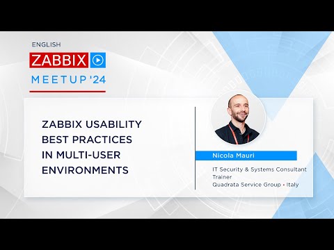 Zabbix Meetup online, February 2024: Zabbix usability best practices in multi-user environments