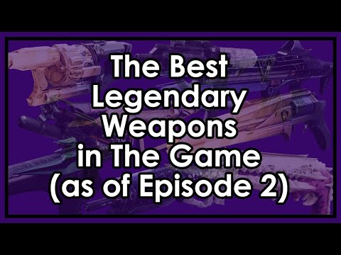 The Best Legendary Weapons in the game, of every type, in every slot, as of episode 2.
