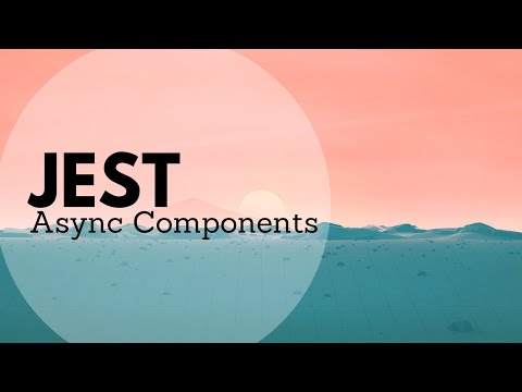 Testing Asynchronous Components with Mocks in Jest