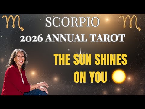 SCORPIO ♏ A New Life of Joy, Curiosity & Depth 🌞 The Sun Shines on You! 2026 ANNUAL TAROT
