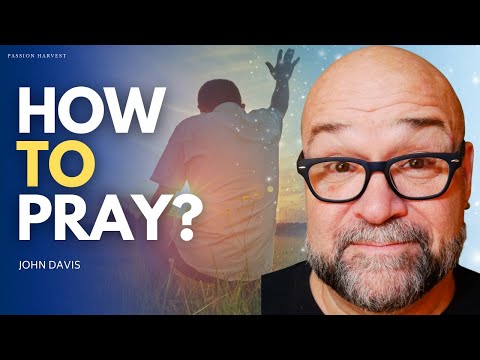 JOHN WALKED WITH JESUS: How to PRAY & Lessons from Jesus as John the Beloved Apostle w/ John Davis