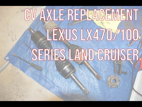 CV Axle Replacement Lexus LX470/100 Series Land Cruiser