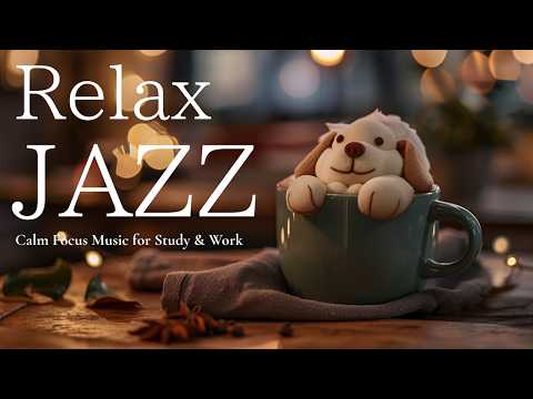 Relaxing Coffee Jazz ☕ Calm Focus for Study & Work
