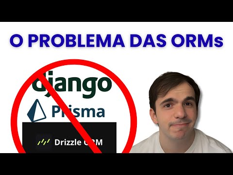 Como ORMs Mentem pra Você