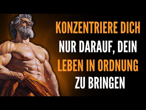 BRING DEIN LEBEN IN ORDNUNG: Wende diese 10 STOISCHEN PRAKTIKEN an | STOIZISMUS.